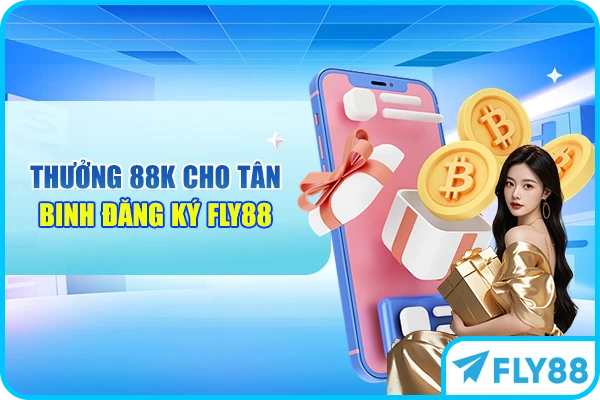 Đăng ký fly88 nhận thưởng 88k tại nhà cái FLY88